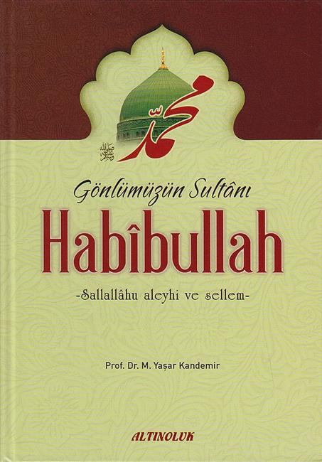 Gönlümüzün Sultani Habibullah