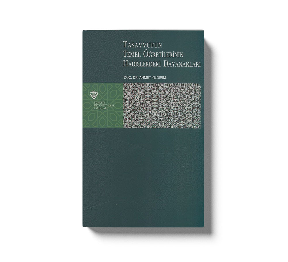 Tasavvufun Temel Ögretilerinin Hadislerdeki Dayanaklari