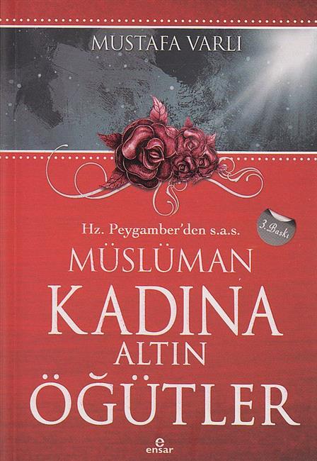 Hz. Peygamber'den (S.A.V) Müslüman Kadına Altın Öğütler