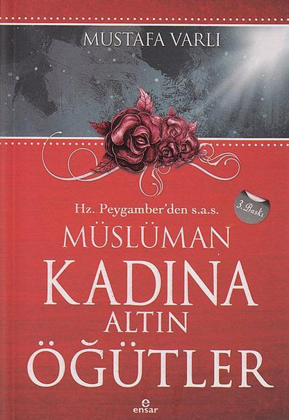 Hz. Peygamber'den (S.A.V) Müslüman Kadına Altın Öğütler