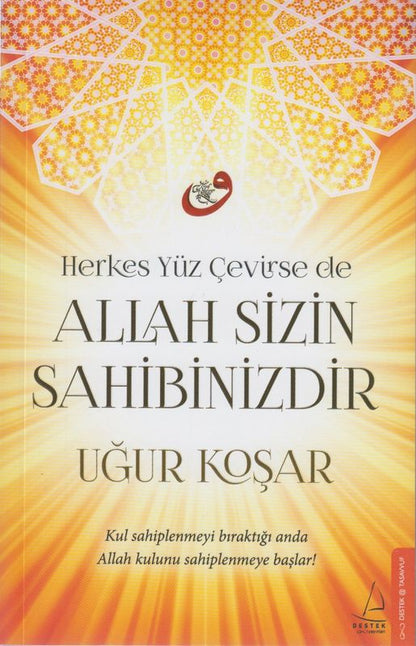 Herkes Yüz Cevirse de Allah Sizin Sahibinizdir