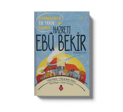 Peyganberimizin En Yakin Arkadasi Hazreti Ebu Bekir R.D