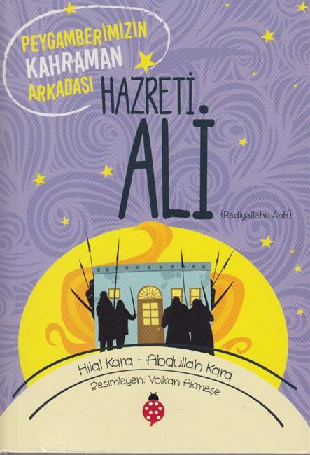 Peyganberimizin Kahraman Arkadsi Hazreti Ali R.D