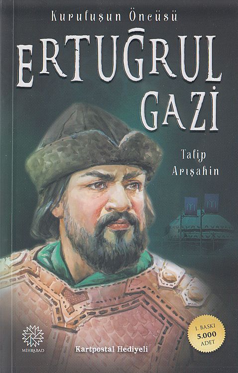 Kurulusun Öncüsü Ertugrul Gazi
