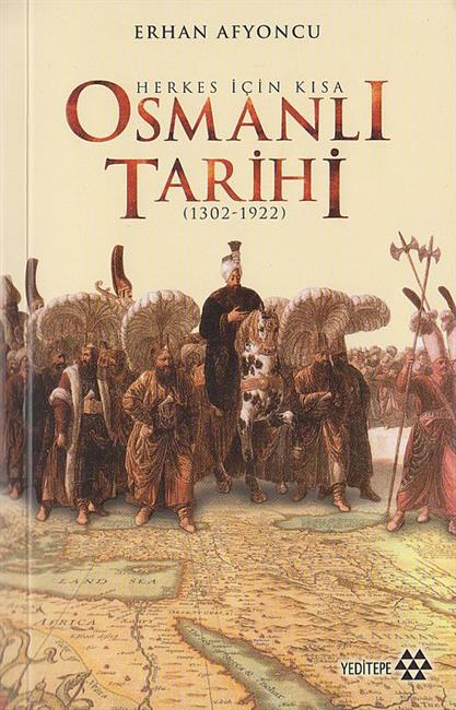 Herkes Icin Kisa Osmanli Tarihi 1302-1922