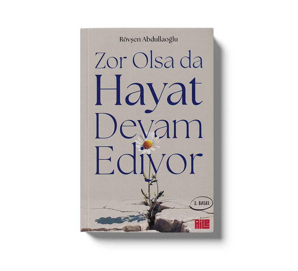 Zor Olsa da Hayat Devam Ediyor