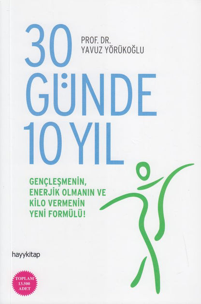 30 Günde  10 Yil