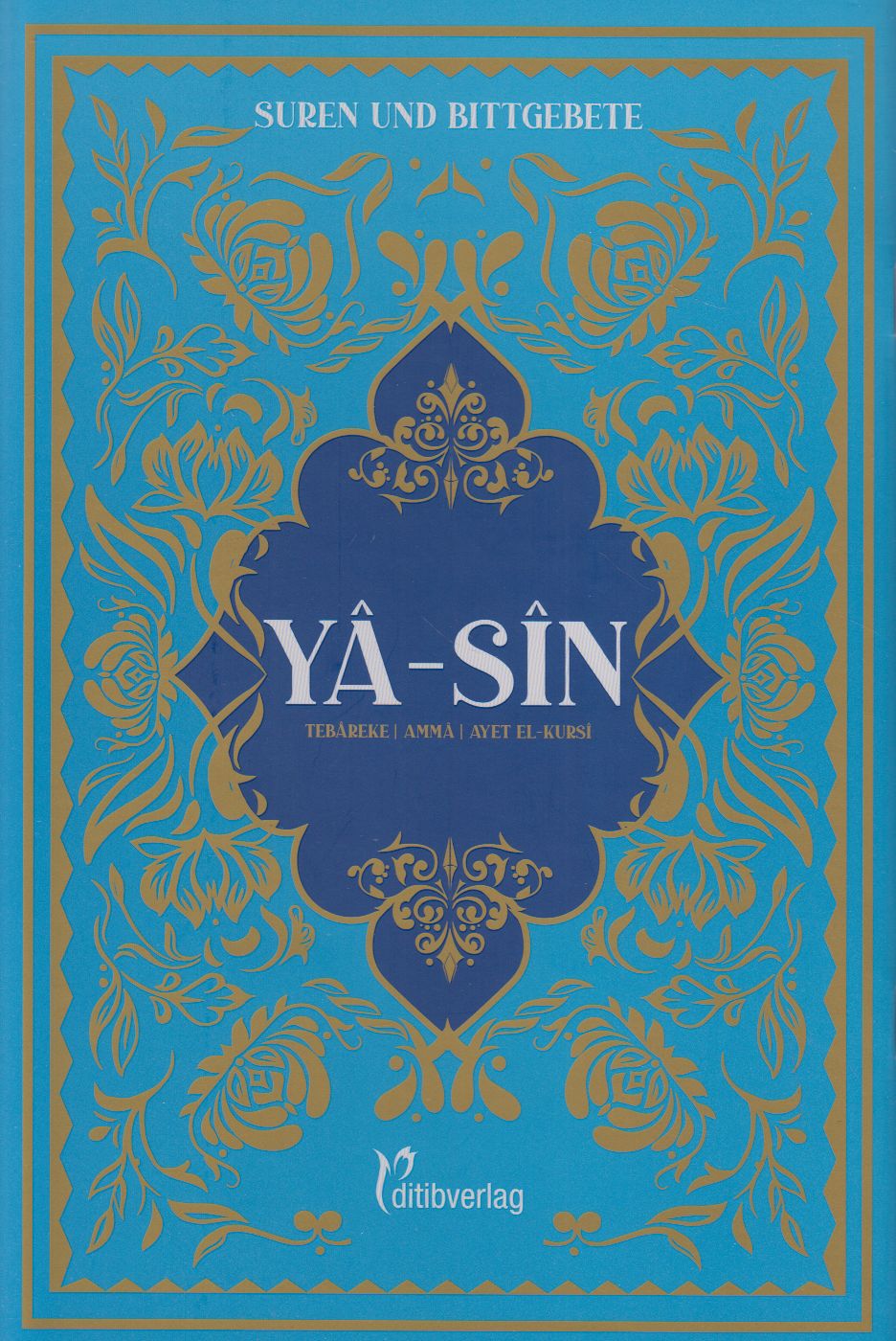 YA-SIN SUREN UND BITTGEBETE