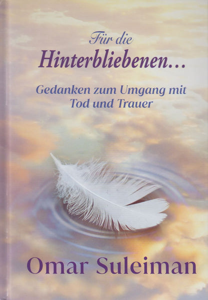 Für die Hinterbliebenen...Gedanken zum Umgang mit Tod und Trauer Ciltli