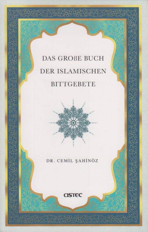 Das große Buch der islamischen Bittgebete