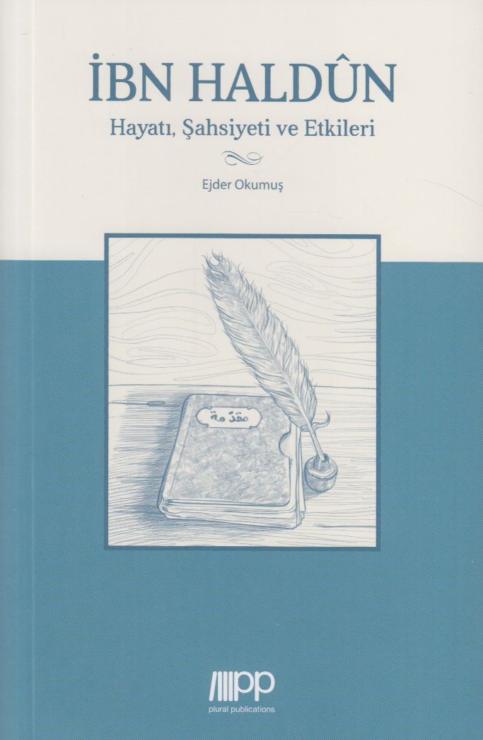 İbn Haldün Hayati Sahsiyeti ve Etkileri