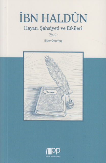İbn Haldün Hayati Sahsiyeti ve Etkileri
