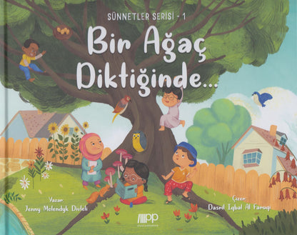 Bir Ağaç Diktiğinde...