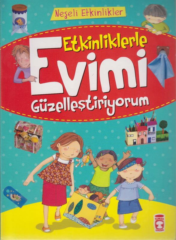 Etkinliklerle  Evimi Güzellestiriyorum