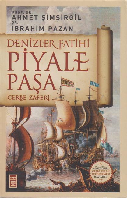 Denizler Fatihi Piyale Pasa Cerbe Zafe