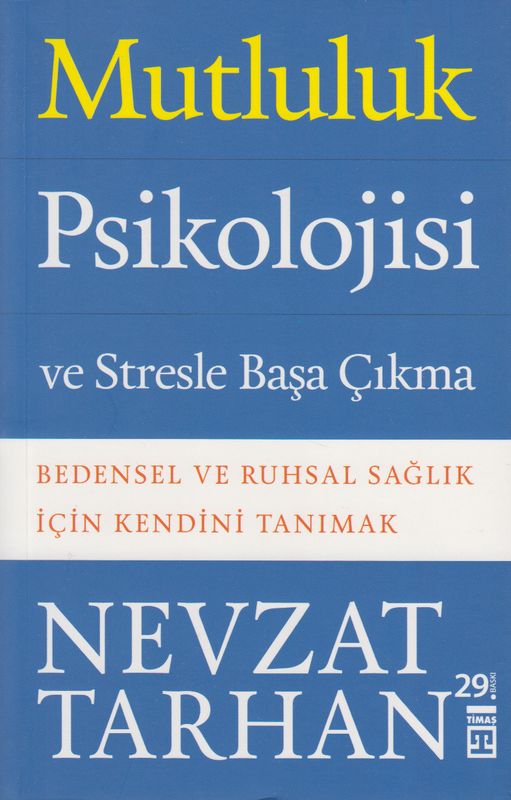 Mutluluk Psikolojisi Ve Stresle Basa Cikma