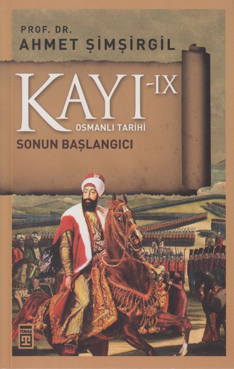 Kayi IX Osmanli Tarihi Sonun Baslangici