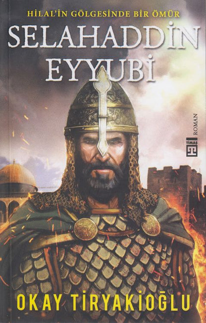 Selahaddin Eyyübi Hilalin Gölgesinde Bir Ömür