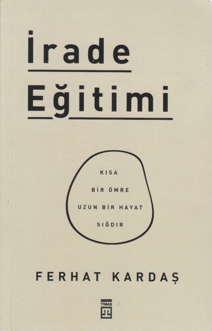 Irade Egitimi Kisa Bir Ömre Uzun Bir Hayat Sigdir