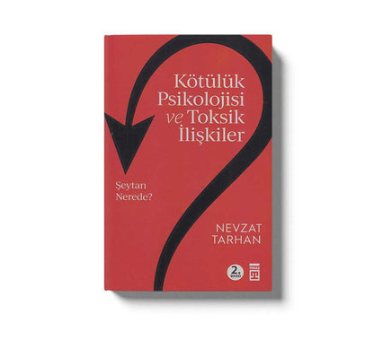 Kötülük Psikolojisi ve Toksik İlişkiler