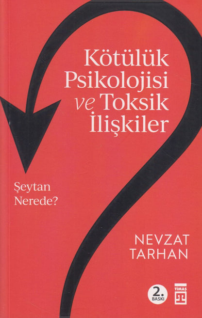 Kötülük Psikolojisi ve Toksik İlişkiler