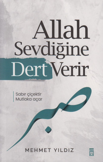Allah Sevdiğine Dert Verir
