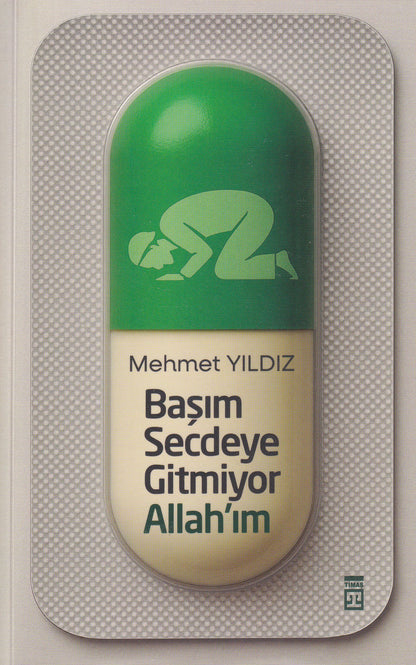 Başım Secdeye Gitmiyor Allahım