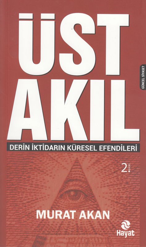 Üst Akil Derin Iktidarin Küresel Efendileri