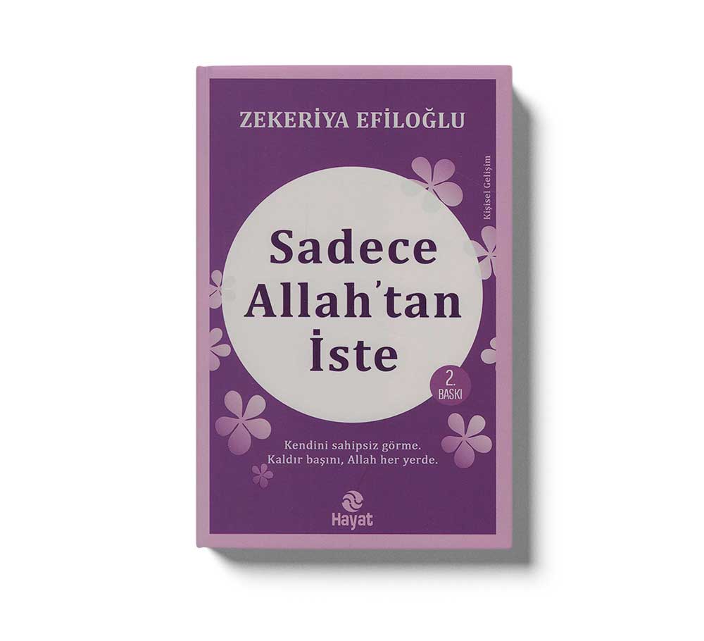 Sadece Allah’tan İste;“Kendini sahipsiz görme. Kaldır Başını Allah Her Yerde.
