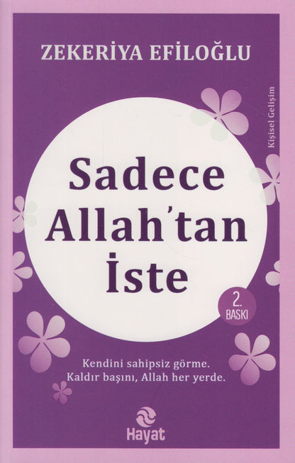 Sadece Allah’tan İste;“Kendini sahipsiz görme. Kaldır Başını Allah Her Yerde.