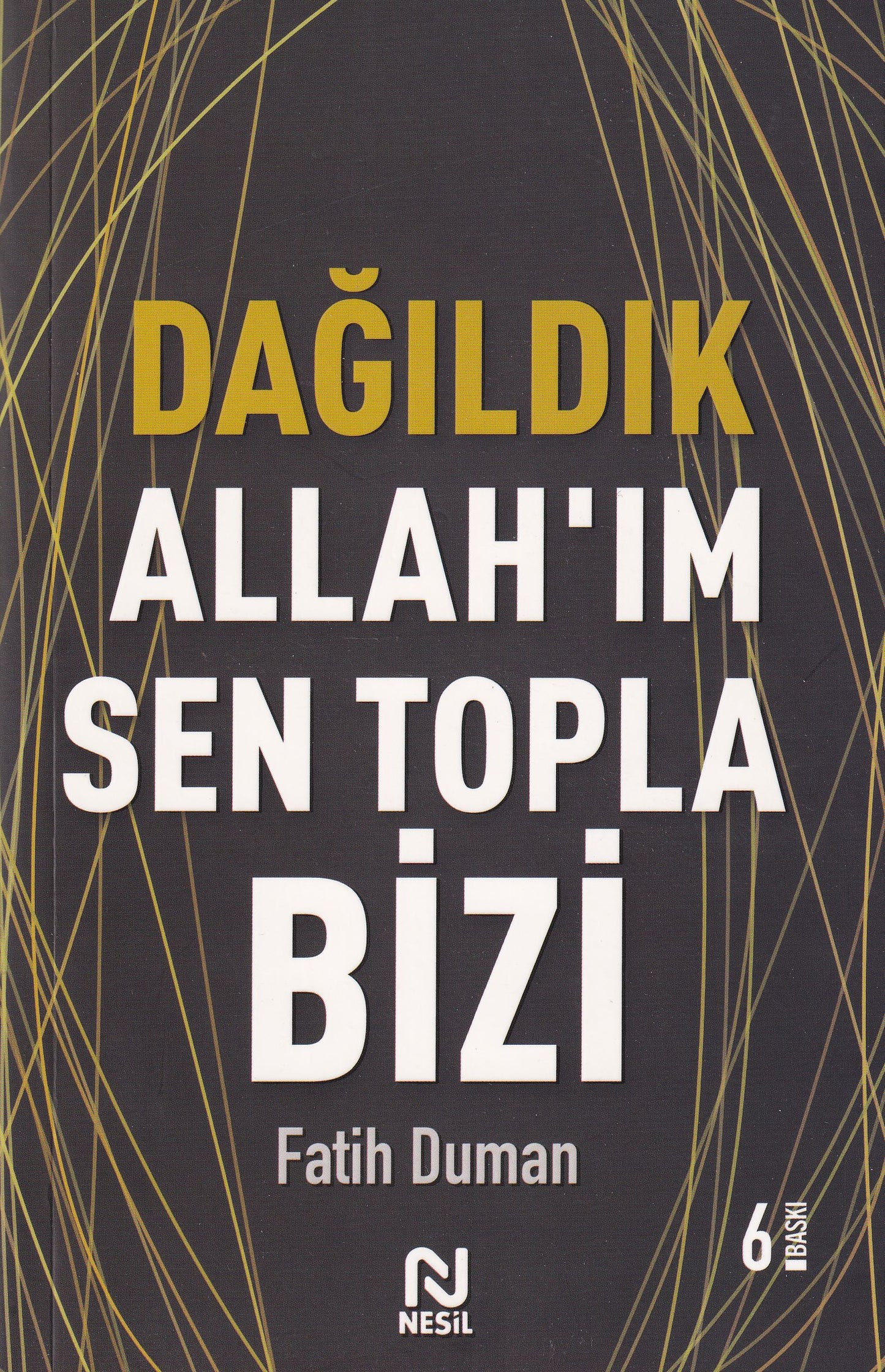 Dagildik Allahim Sen Topla Bizi