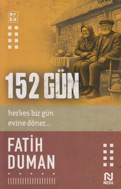 152 Gün Herkes Bir Gün Evine Döner..