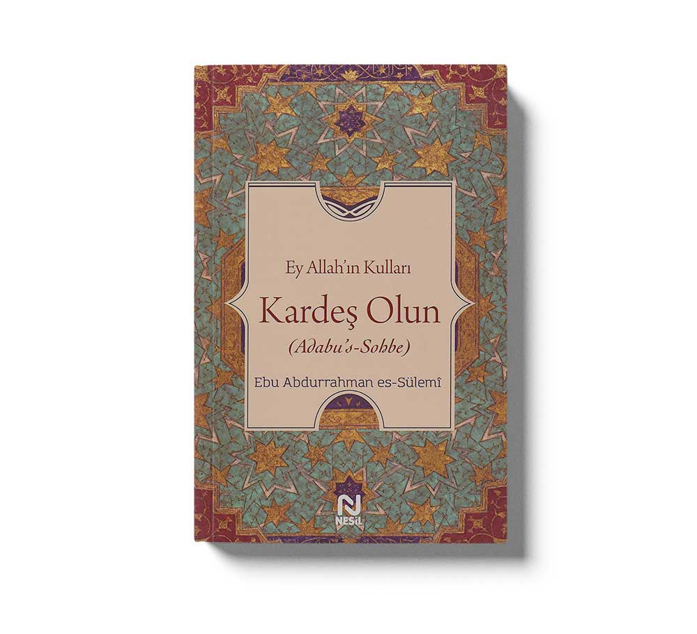 Ey Allah ın Kulları Kardeş Olun