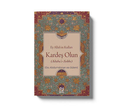 Ey Allah ın Kulları Kardeş Olun
