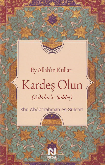 Ey Allah ın Kulları Kardeş Olun