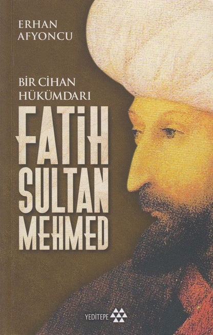 Bir Cihan Hükümdari Fatih Sultan Mehmed