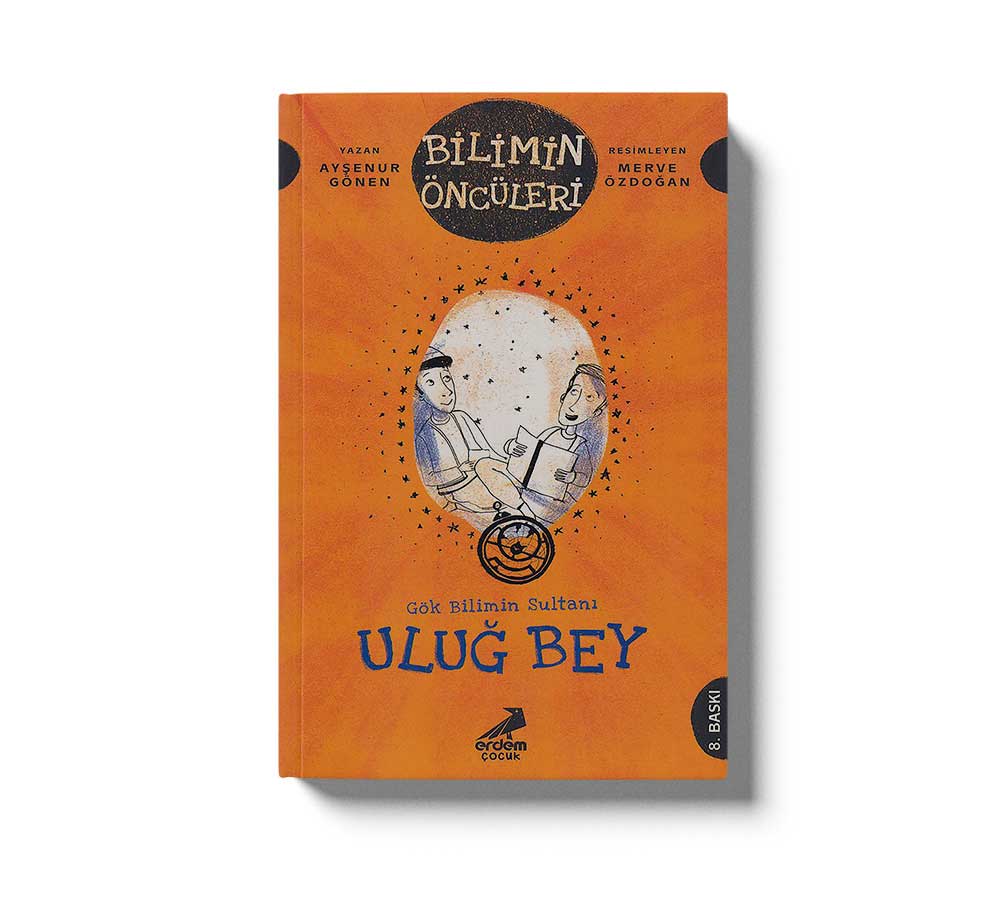 Uluğ Bey Gök Bilimin Sultanı