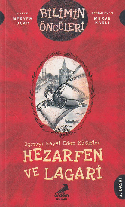 Uçmayı Hayal Eden;Kâşifler: Hezarfen ve Lagari