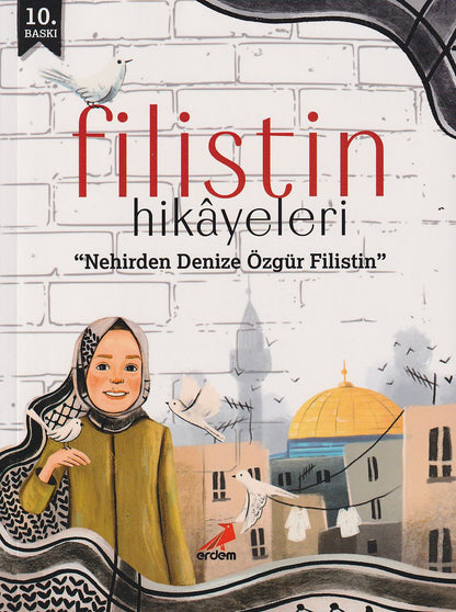 Filistin Hikâyeleri;Denizden Nehre Kadar Özgür Filistin