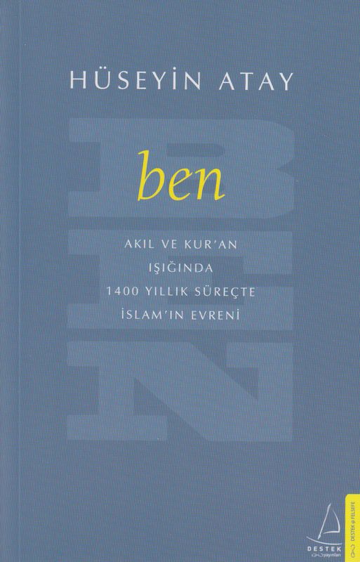 Ben Akil Ve Kuran Isiginda 1400 Yillik Sürecte Islamin Evreni