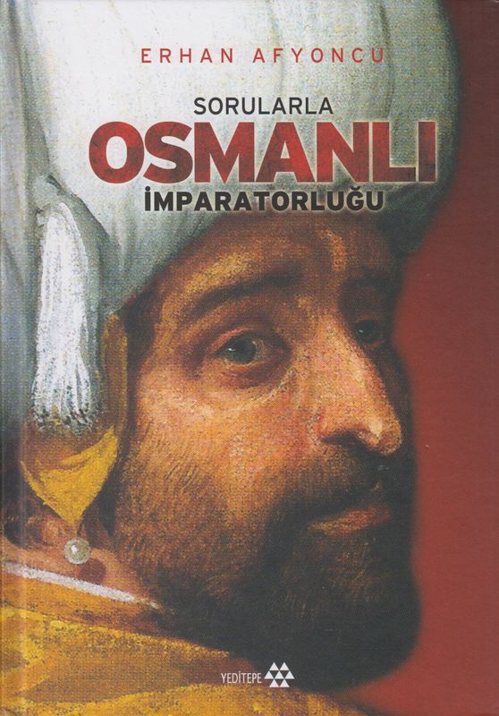 Sorularla Osmanli Imparatorlugu (Ciltli)