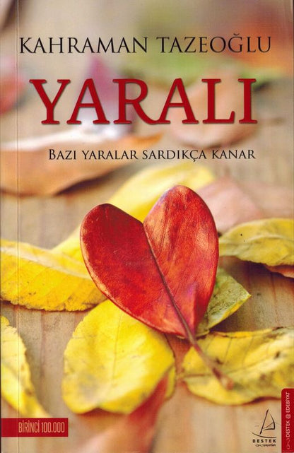 Yarali Bazi Yaralar Sardikca Kanar