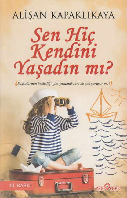 Sen Hic Kendini Yasadin Mi?