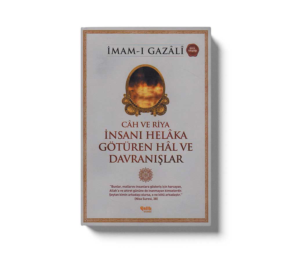 Câh ve Riya - İnsanı Helâka Götüren Hâl ve Davranışlar