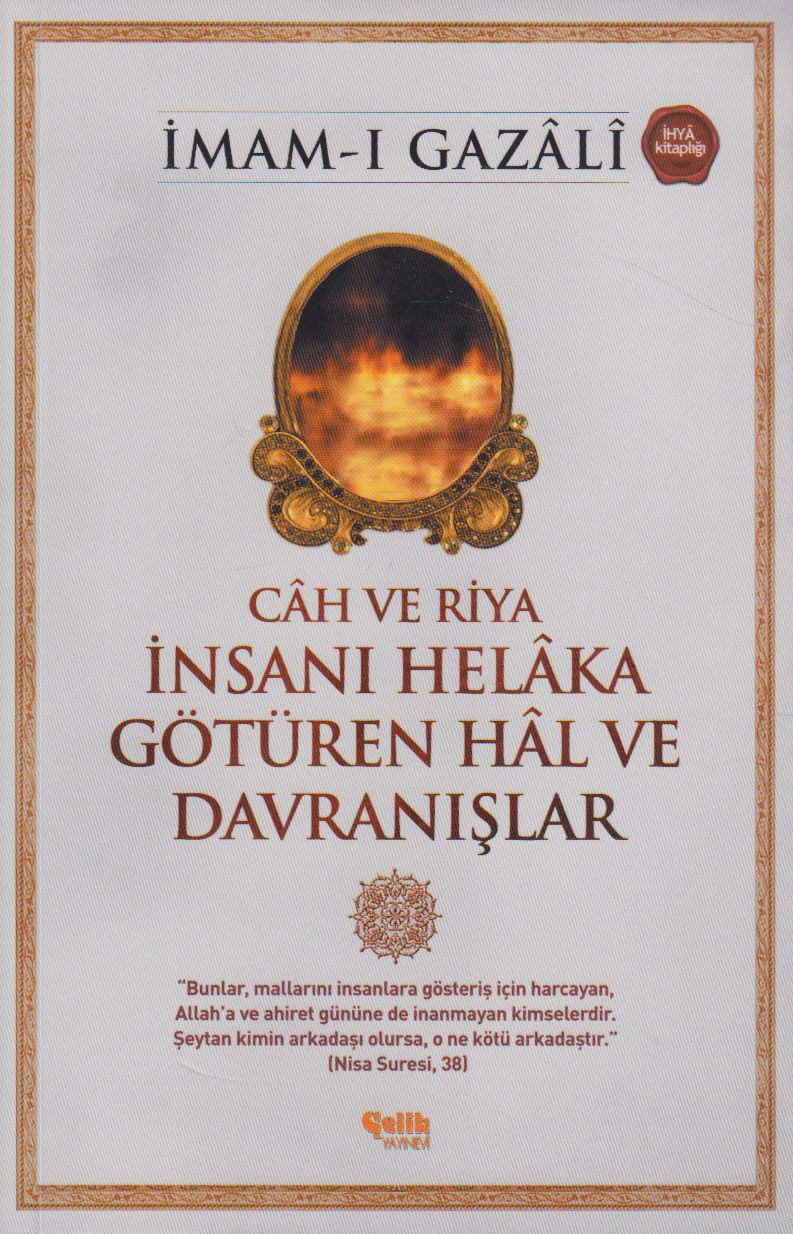 Câh ve Riya - İnsanı Helâka Götüren Hâl ve Davranışlar