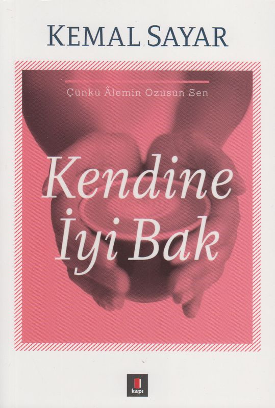 Kendine Iyi Bak Cünkü Alemin Özüsün Sen