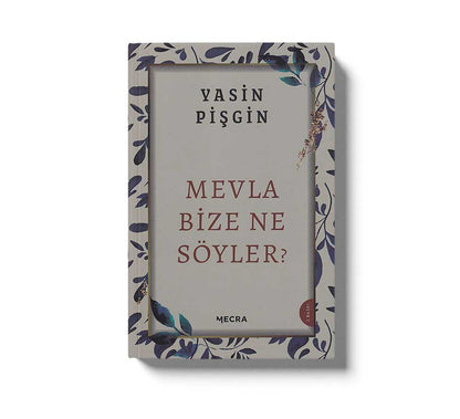 Mevla Bize Ne Söyler?