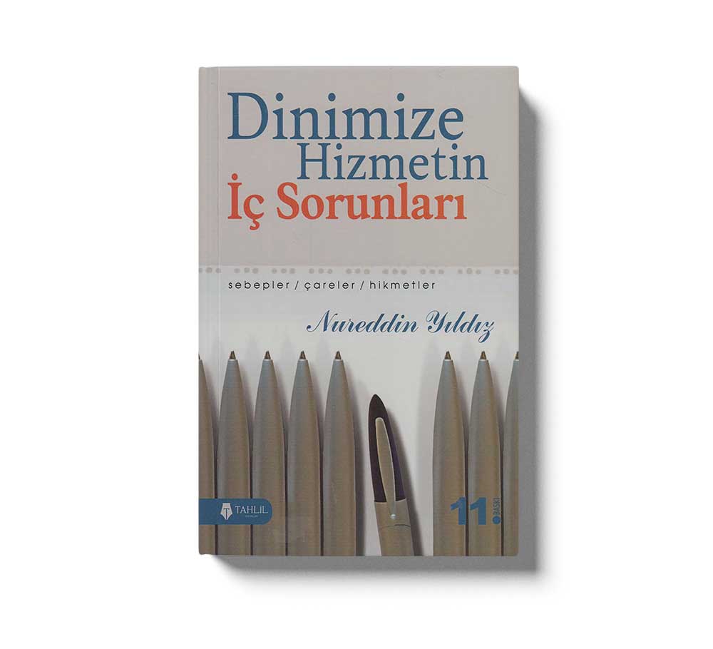 Dinimize Hizmetin İç Sorunları; Sebepler / Çareler / Hikmetler