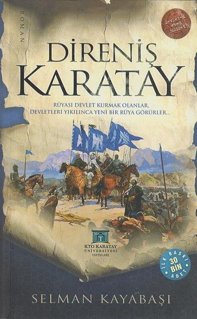 Direnis Karatay Rüyasi Devlet Kurmak Olanlar Devletleri Yikinlinca Yeni Bir Rüya Görürler