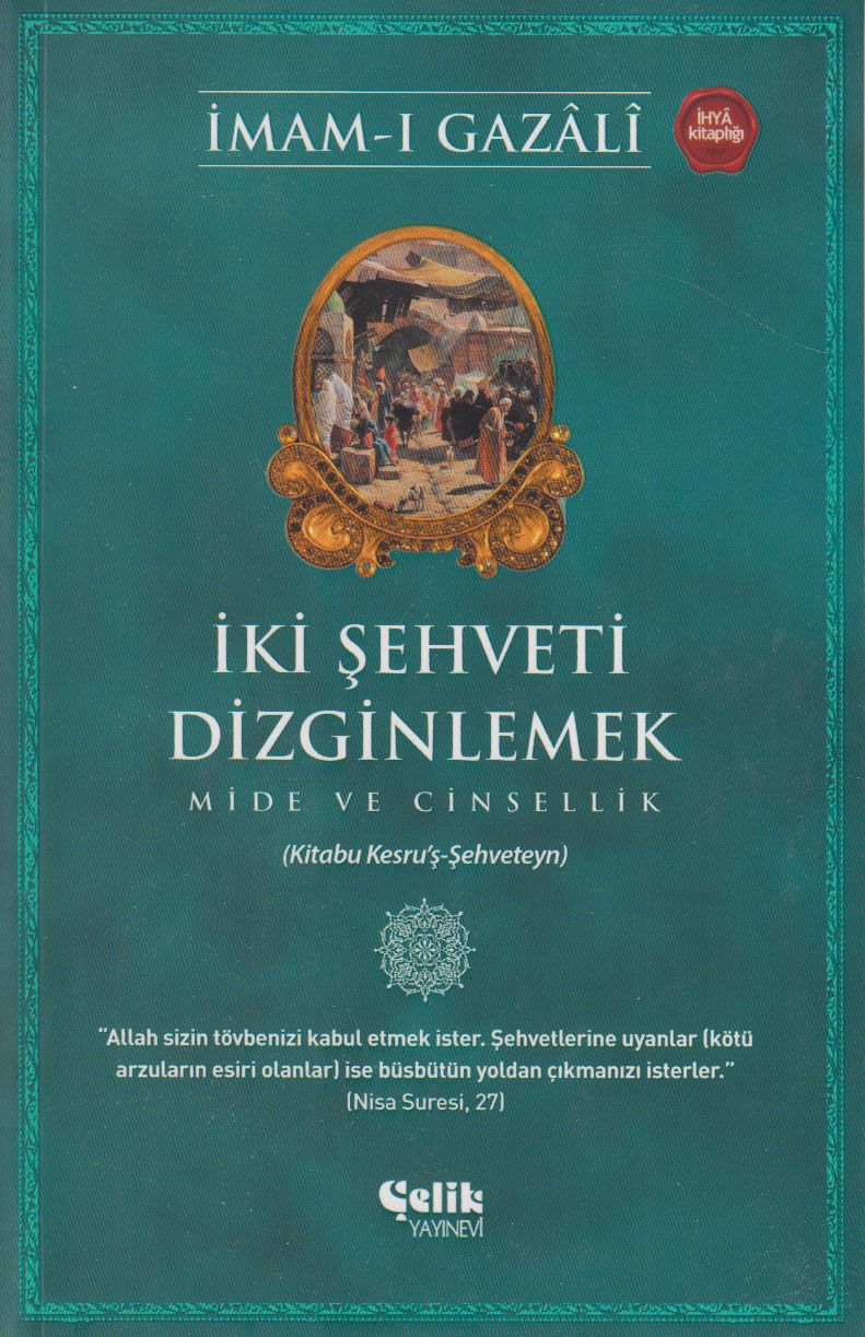 İki Şehveti Dizginlemek;Mide ve Cinsellik